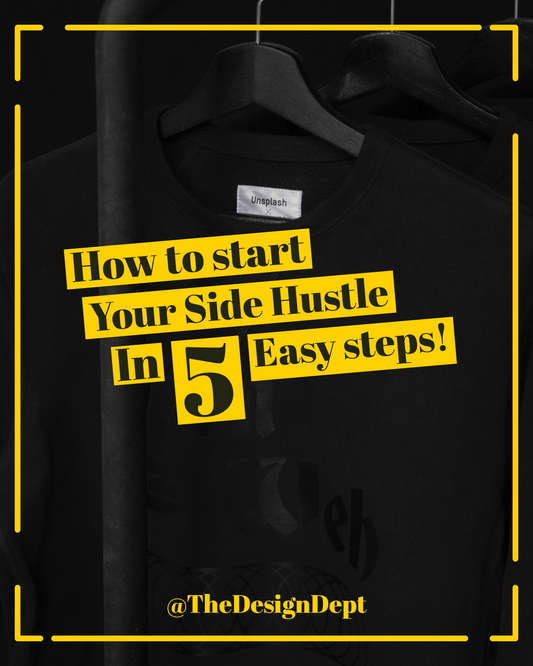 How to start a Side Hustle in 5 Steps! - TheDesignDept